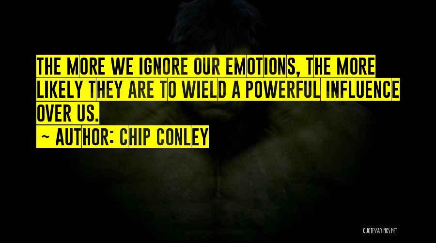 Powerful Emotions Quotes By Chip Conley