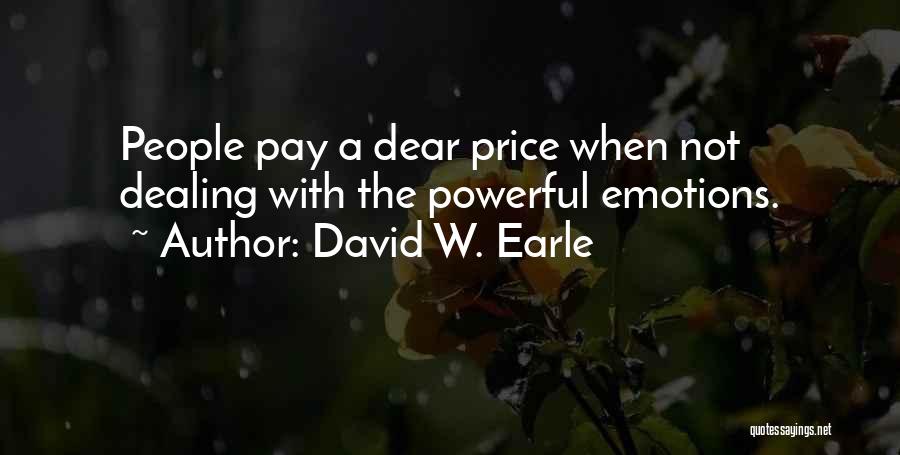 Powerful Emotions Quotes By David W. Earle
