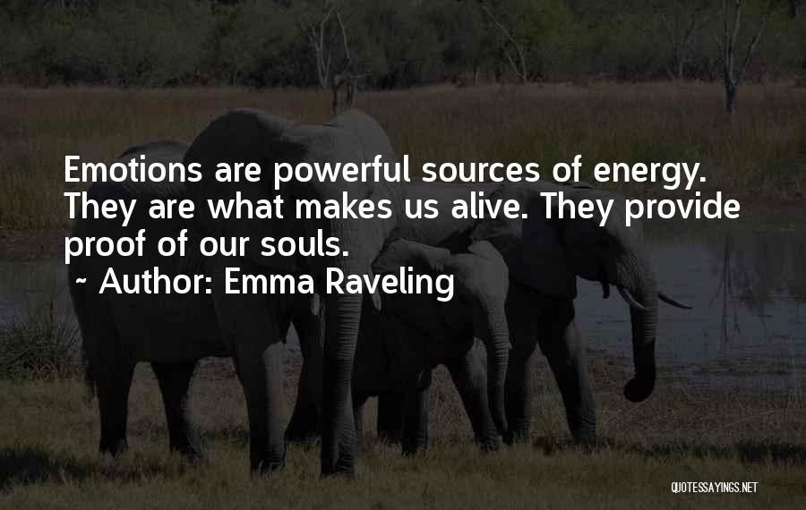 Powerful Emotions Quotes By Emma Raveling