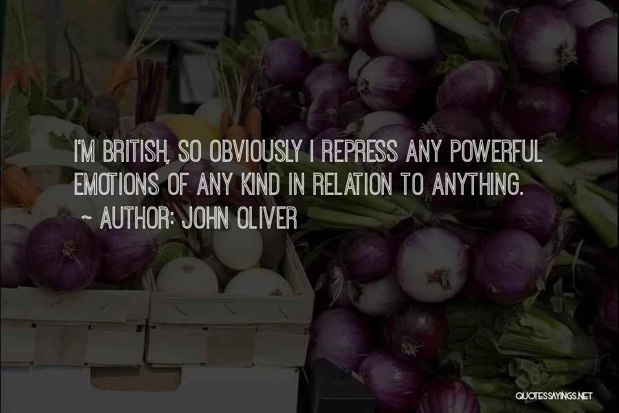 Powerful Emotions Quotes By John Oliver