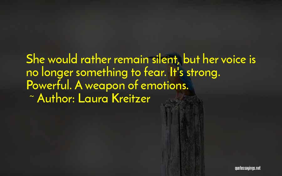 Powerful Emotions Quotes By Laura Kreitzer