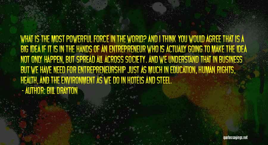 Powerful Entrepreneur Quotes By Bill Drayton