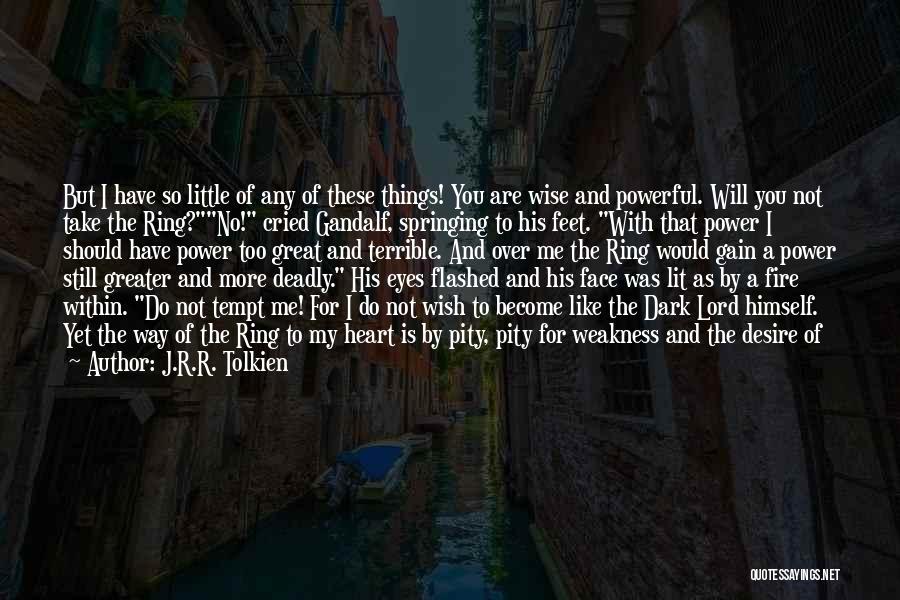Powerful Eyes Quotes By J.R.R. Tolkien