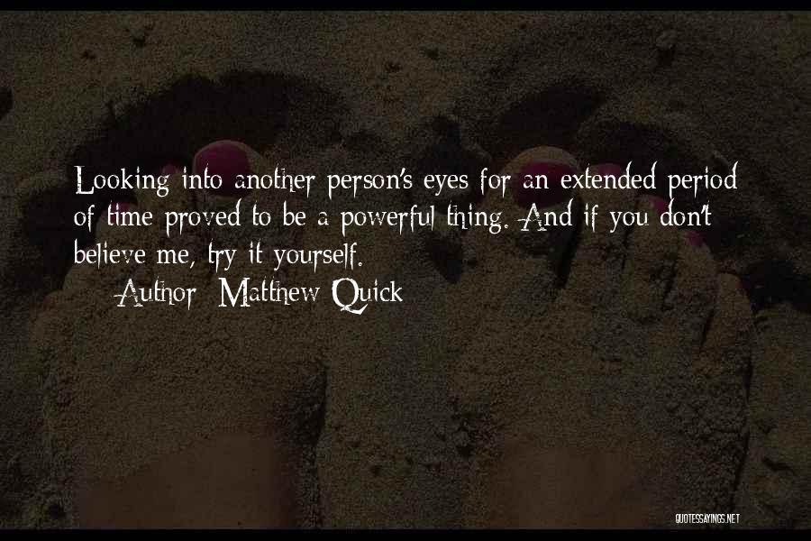 Powerful Eyes Quotes By Matthew Quick