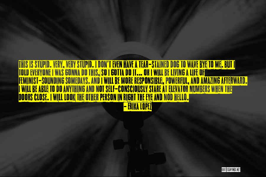 Powerful Feminist Quotes By Erika Lopez Powerful Feminist Quotes By Erika Lopez