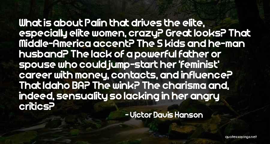 Powerful Feminist Quotes By Victor Davis Hanson Powerful Feminist Quotes By Victor Davis Hanson