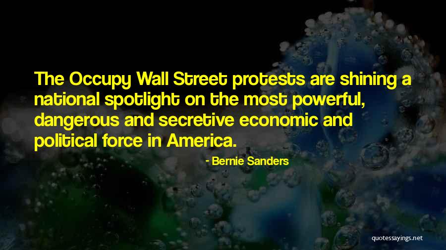 Powerful Force Quotes By Bernie Sanders Powerful Force Quotes By Bernie Sanders