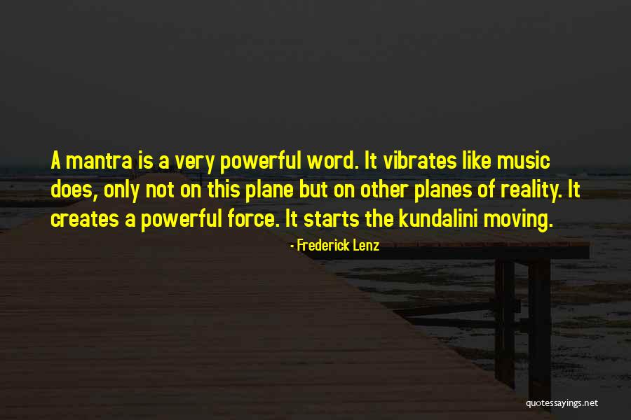 Powerful Force Quotes By Frederick Lenz Powerful Force Quotes By Frederick Lenz
