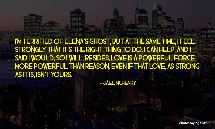 Powerful Force Quotes By Jael McHenry Powerful Force Quotes By Jael McHenry