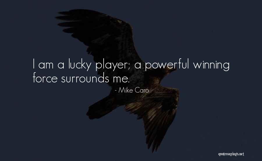 Powerful Force Quotes By Mike Caro Powerful Force Quotes By Mike Caro