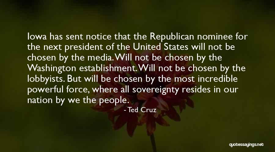 Powerful Force Quotes By Ted Cruz Powerful Force Quotes By Ted Cruz