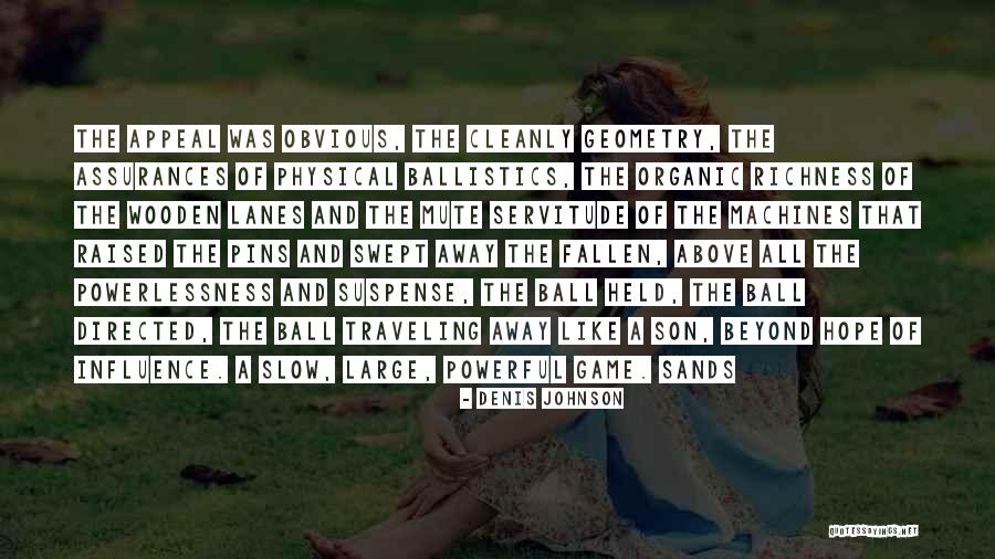 Powerful Game Quotes By Denis Johnson Powerful Game Quotes By Denis Johnson