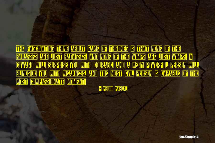 Powerful Game Quotes By Pedro Pascal Powerful Game Quotes By Pedro Pascal