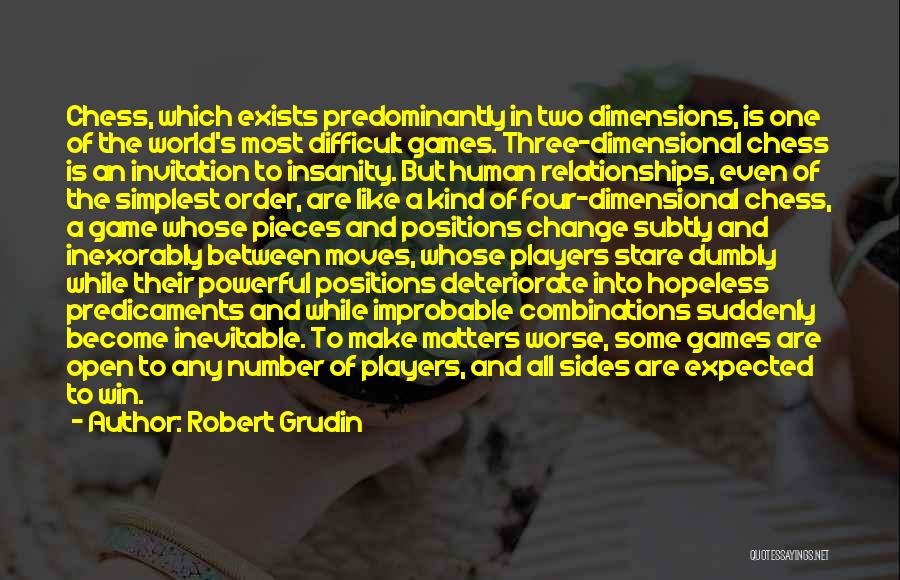 Powerful Game Quotes By Robert Grudin