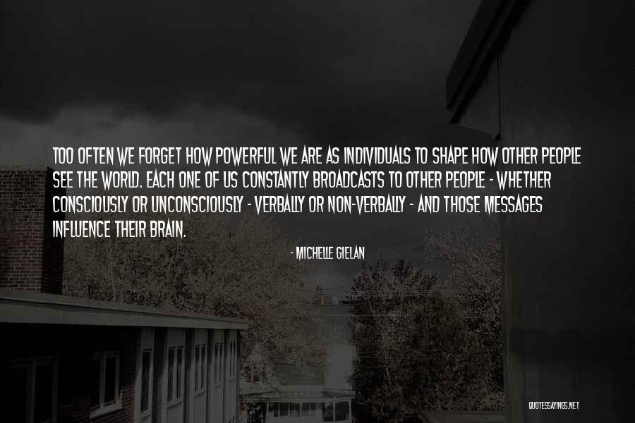 Powerful Individuals Quotes By Michelle Gielan Powerful Individuals Quotes By Michelle Gielan
