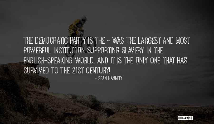 Powerful Institution Quotes By Sean Hannity Powerful Institution Quotes By Sean Hannity