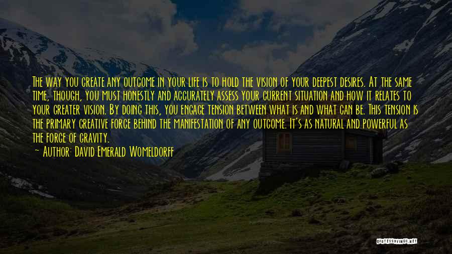 Powerful Life Force Quotes By David Emerald Womeldorff