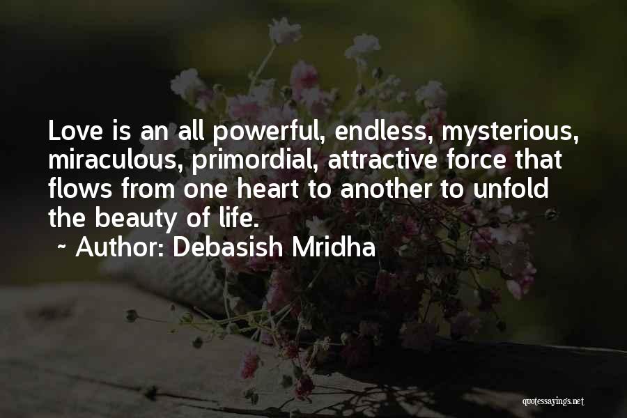 Powerful Life Force Quotes By Debasish Mridha