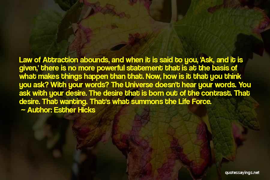 Powerful Life Force Quotes By Esther Hicks