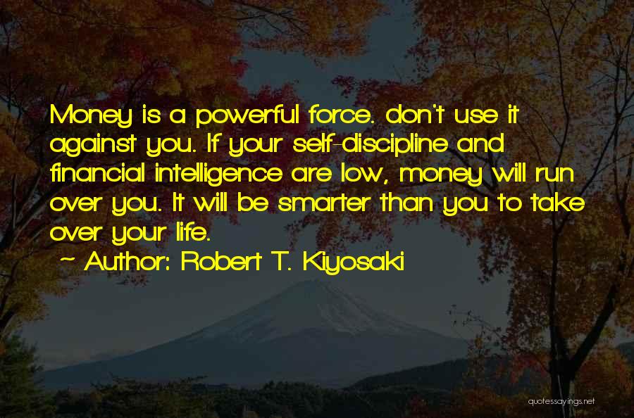 Powerful Life Force Quotes By Robert T. Kiyosaki