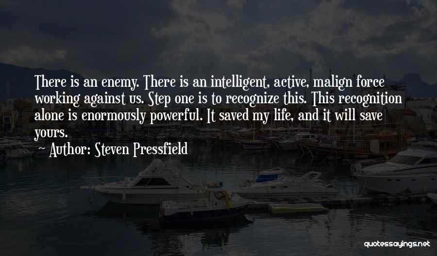 Powerful Life Force Quotes By Steven Pressfield