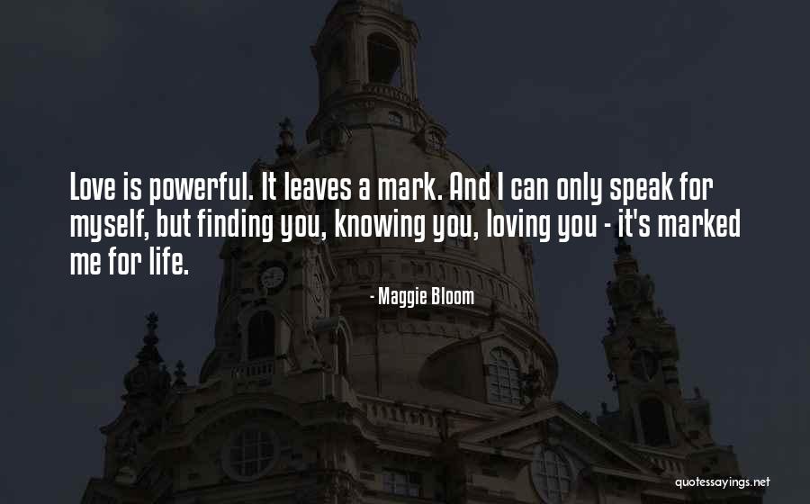 Powerful Love Quotes By Maggie Bloom