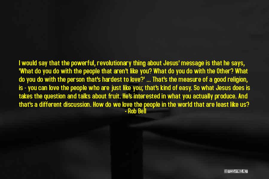 Powerful Love Quotes By Rob Bell Powerful Love Quotes By Rob Bell