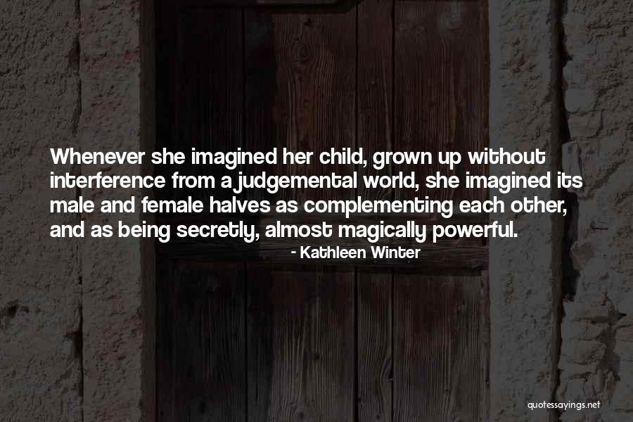 Powerful Male Quotes By Kathleen Winter Powerful Male Quotes By Kathleen Winter