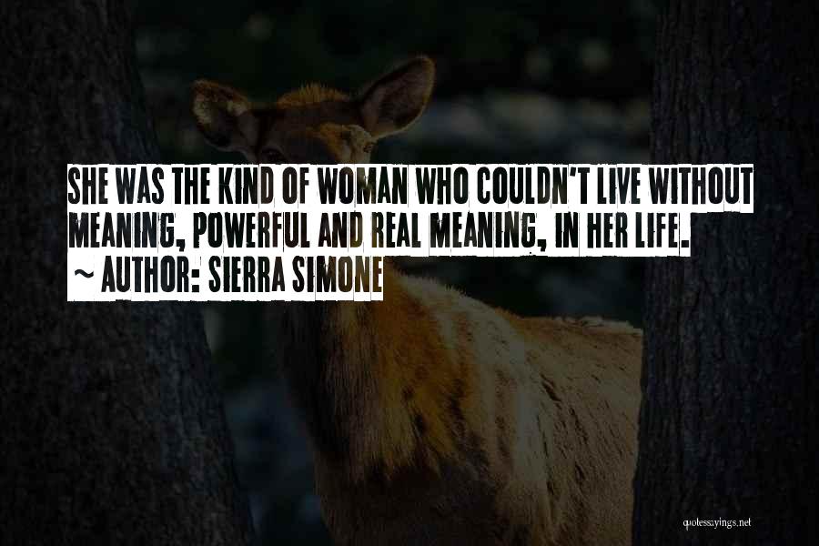 Powerful Meaning Life Quotes By Sierra Simone