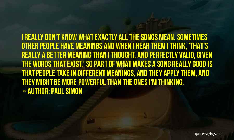 Powerful Meanings Quotes By Paul Simon