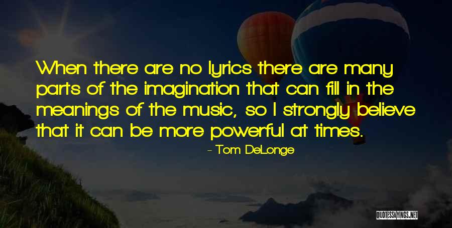 Powerful Meanings Quotes By Tom DeLonge