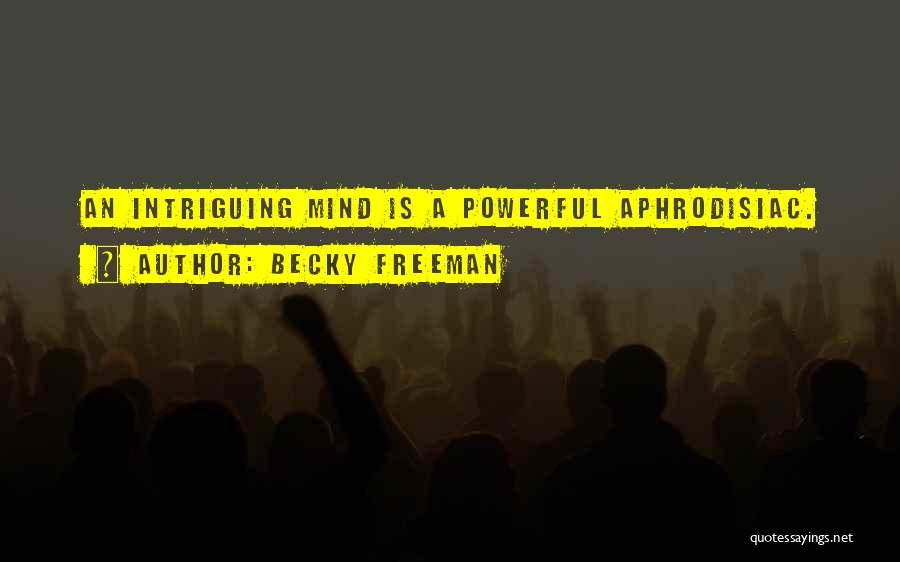 Powerful Mind Quotes By Becky Freeman