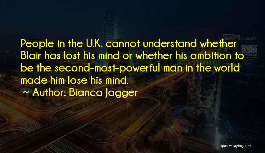 Powerful Mind Quotes By Bianca Jagger