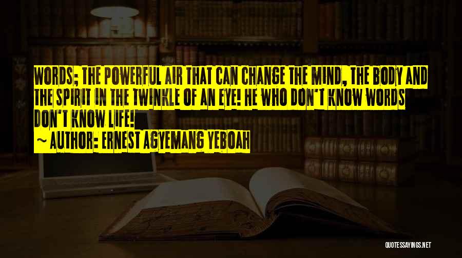 Powerful Mind Quotes By Ernest Agyemang Yeboah