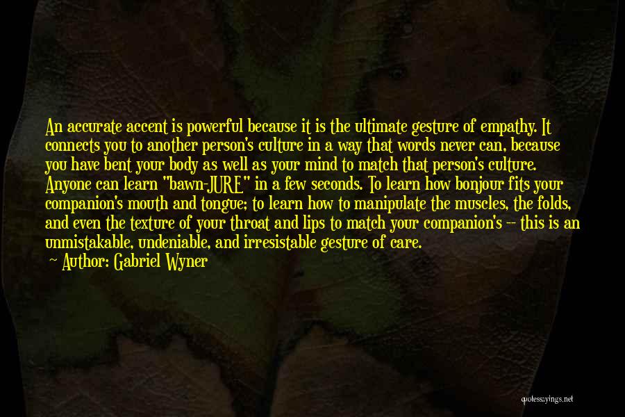 Powerful Mind Quotes By Gabriel Wyner