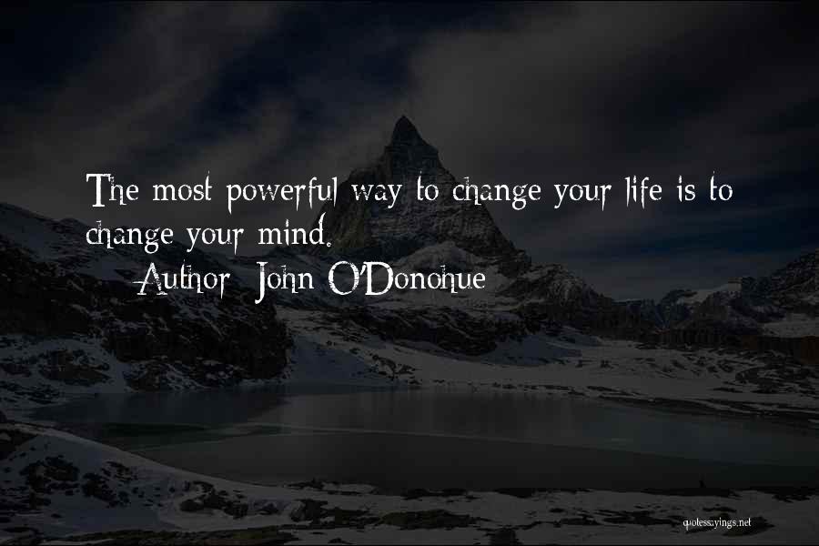 Powerful Mind Quotes By John O'Donohue