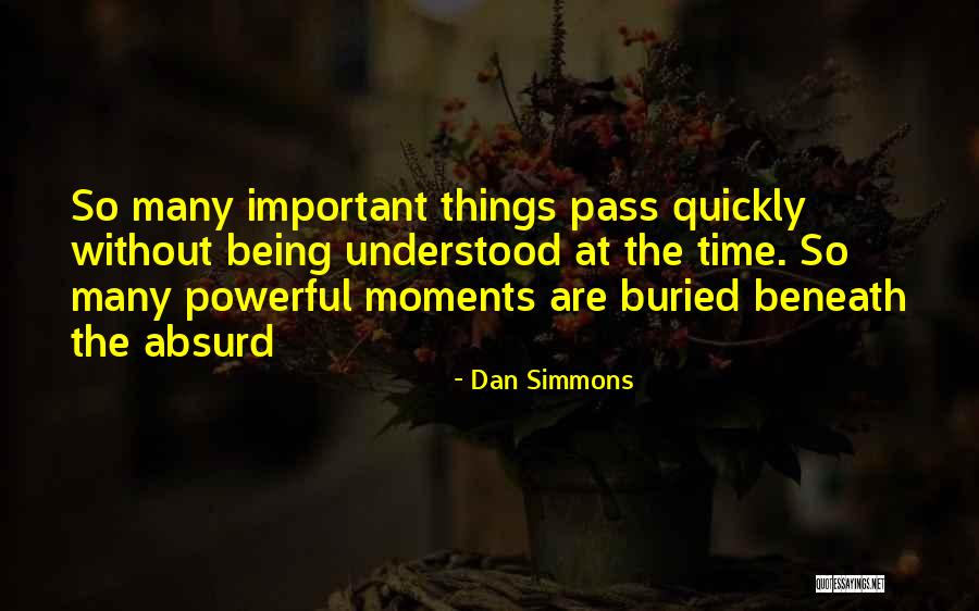Powerful Moments Quotes By Dan Simmons Powerful Moments Quotes By Dan Simmons