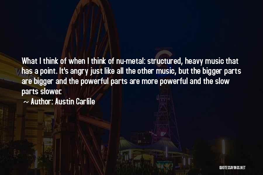 Powerful Music Quotes By Austin Carlile