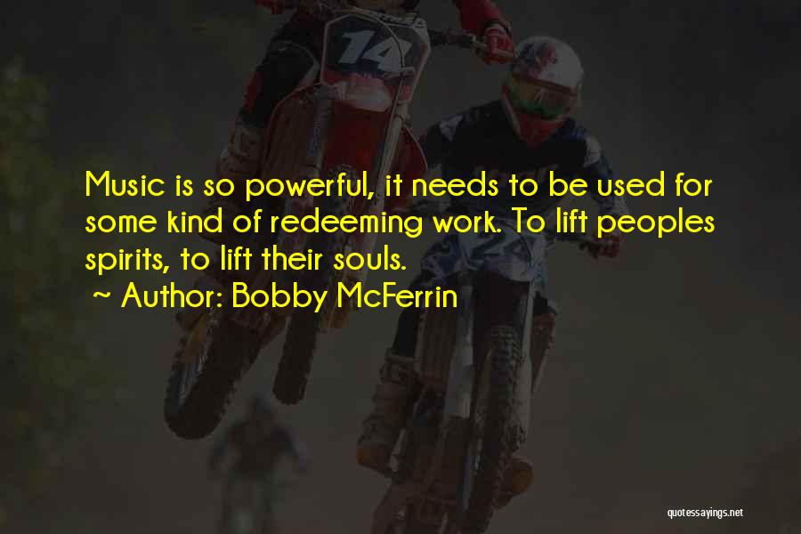 Powerful Music Quotes By Bobby McFerrin