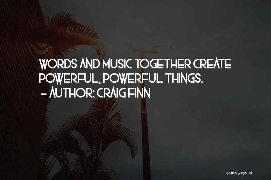 Powerful Music Quotes By Craig Finn