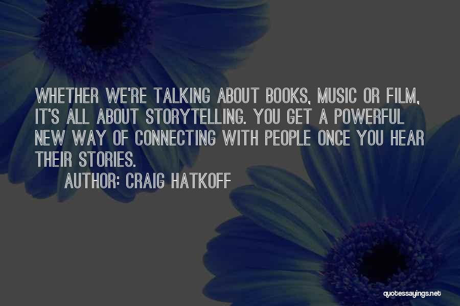 Powerful Music Quotes By Craig Hatkoff