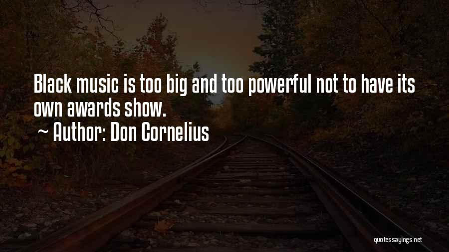 Powerful Music Quotes By Don Cornelius