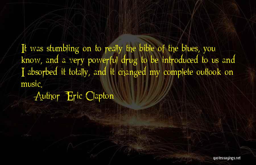 Powerful Music Quotes By Eric Clapton