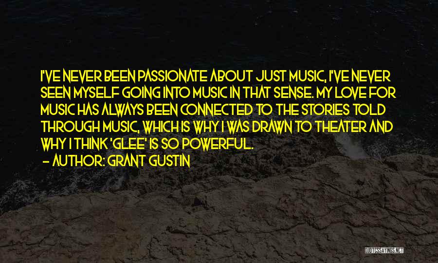Powerful Music Quotes By Grant Gustin