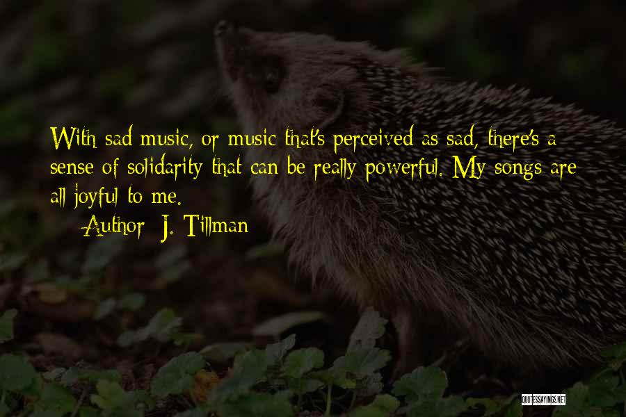 Powerful Music Quotes By J. Tillman