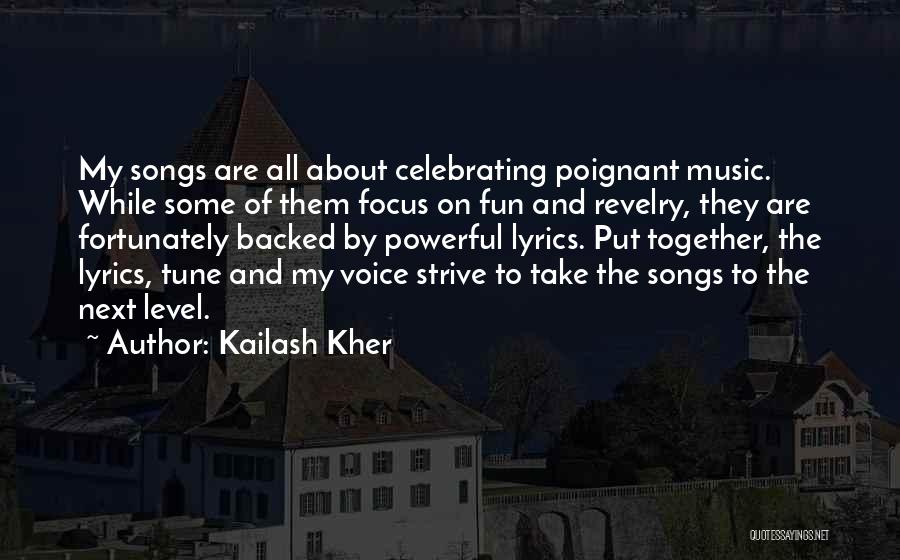 Powerful Music Quotes By Kailash Kher
