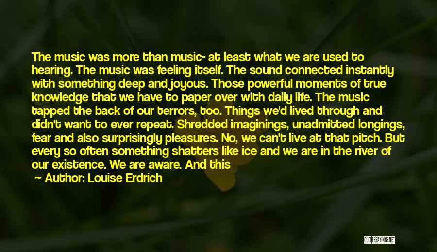 Powerful Music Quotes By Louise Erdrich