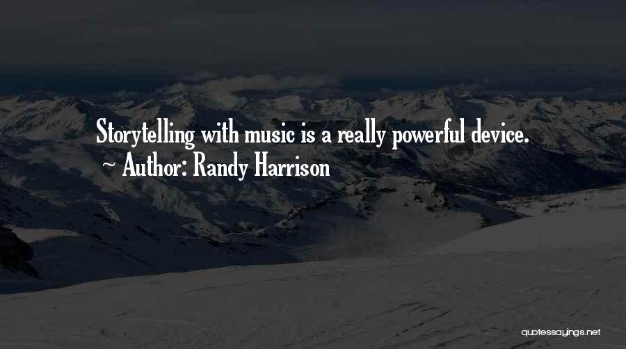 Powerful Music Quotes By Randy Harrison