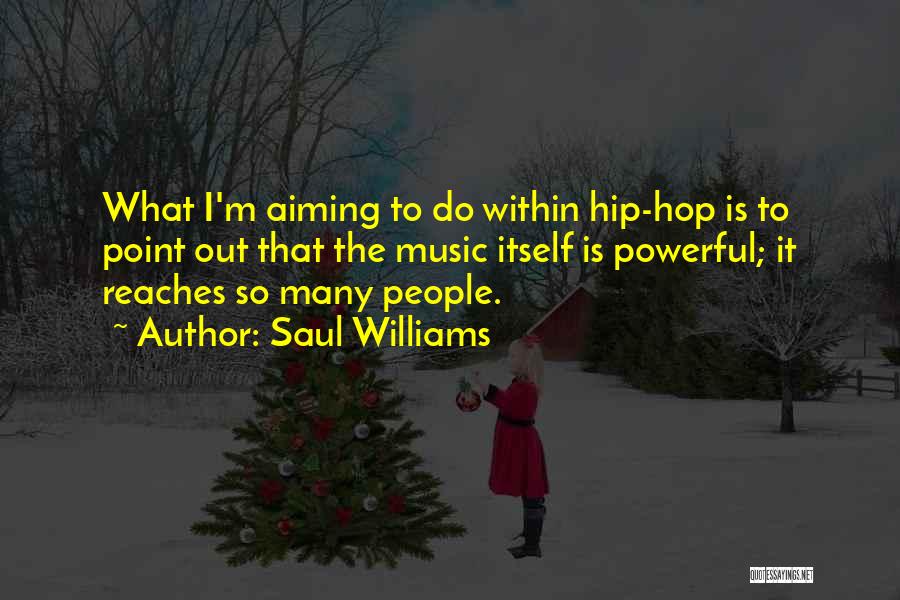 Powerful Music Quotes By Saul Williams