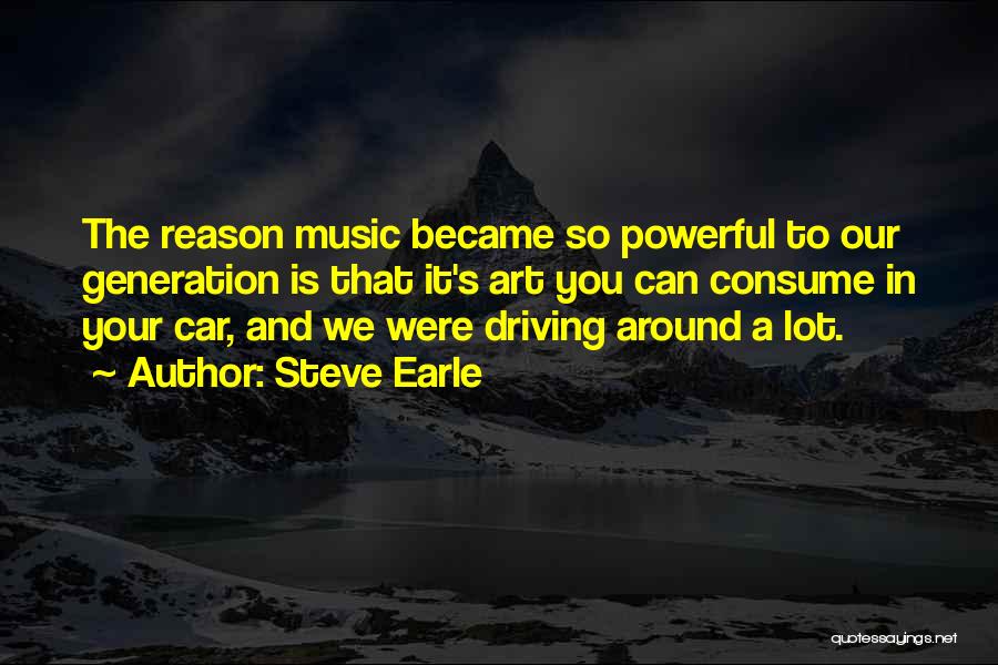 Powerful Music Quotes By Steve Earle